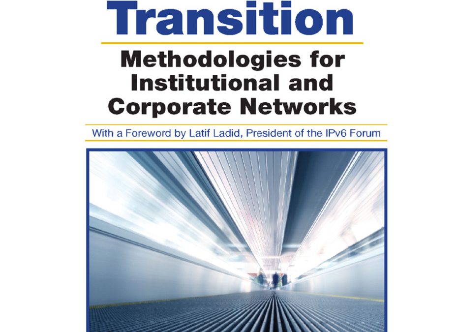 Handbook of IPv4 to IPv6 Transition: Methodologies for Institutional and Corporate Networks